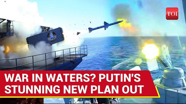 Putin Takes War To Waters; Stunning Order Against NATO Issued | Big Russian Navy Overhaul Plan Putin Takes War To Waters; Stunning Order Against NATO Issued | Big Russian Navy Overhaul Plan