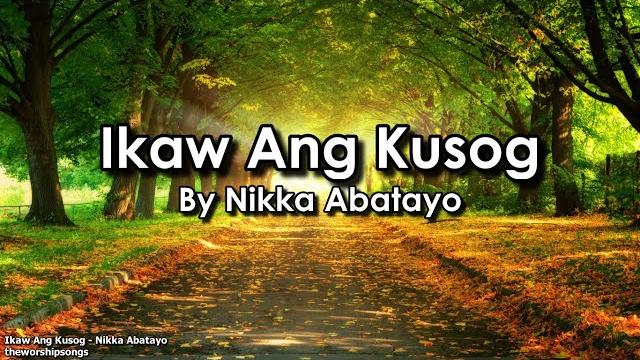 Ikaw Ang Kusog - Nikka Abatayo | Lyrics Ikaw Ang Kusog - Nikka Abatayo | Lyrics