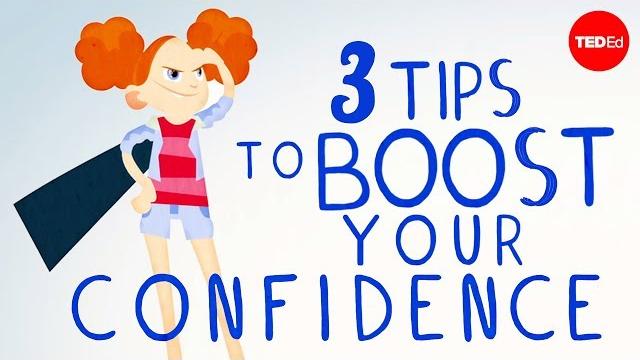 3 tips to boost your confidence - TED-Ed 3 tips to boost your confidence - TED-Ed