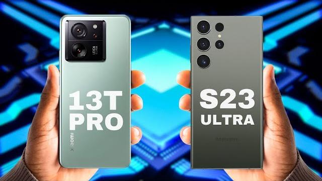 Xiaomi 13T Pro vs S23 Ultra Who Wins Xiaomi 13T Pro vs S23 Ultra Who Wins