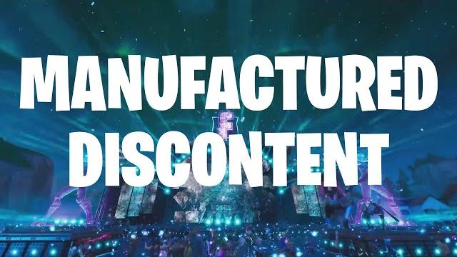 Manufactured Discontent and Fortnite Manufactured Discontent and Fortnite