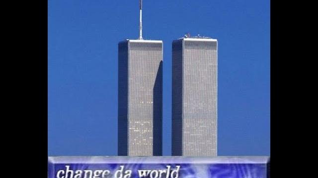 Change da world my final message Goodb ye (9/11) Change da world my final message Goodb ye (9/11)