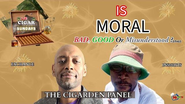 Moral | Cigar Sundays Live EP#65 Moral | Cigar Sundays Live EP#65