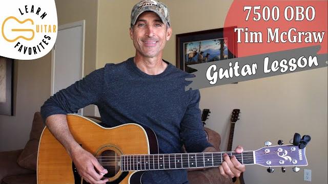 7500 OBO - Tim McGraw - Guitar Lesson | Tutorial 7500 OBO - Tim McGraw - Guitar Lesson | Tutorial