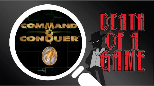 Death of a Game: Command & Conquer (the Series) Death of a Game: Command & Conquer (the Series)