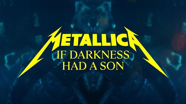 Metallica: If Darkness Had a Son (Official Music Video) Metallica: If Darkness Had a Son (Official Music Video)