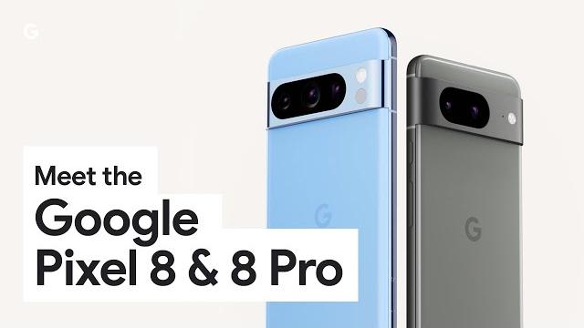 Meet Google Pixel 8 and Pixel 8 Pro Meet Google Pixel 8 and Pixel 8 Pro