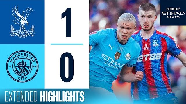 EXTENDED HIGHLIGHTS | Crystal Palace 1 - 0 Man City | Defeat in the FA Cup final for the Blues EXTENDED HIGHLIGHTS | Crystal Palace 1 - 0 Man City | Defeat in the FA Cup final for the Blues