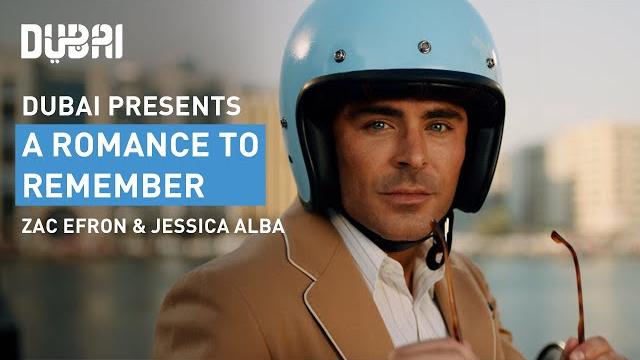 Dubai: A Romance to Remember | Zac Efron & Jessica Alba Dubai: A Romance to Remember | Zac Efron & Jessica Alba