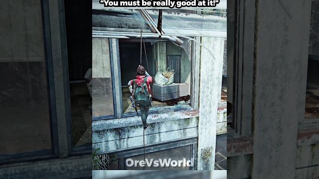 "You must be really good at TLOU!" "You must be really good at TLOU!"