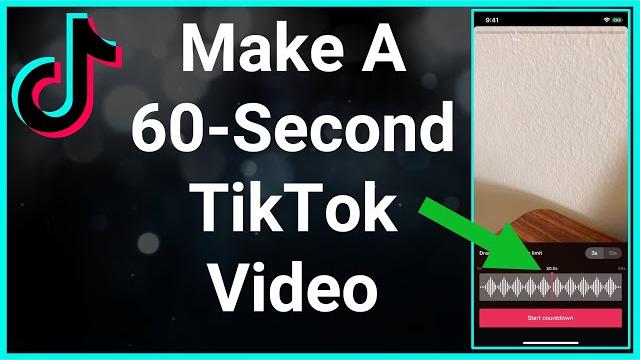 How To Make A 60 Or 30 Second TikTok Video How To Make A 60 Or 30 Second TikTok Video