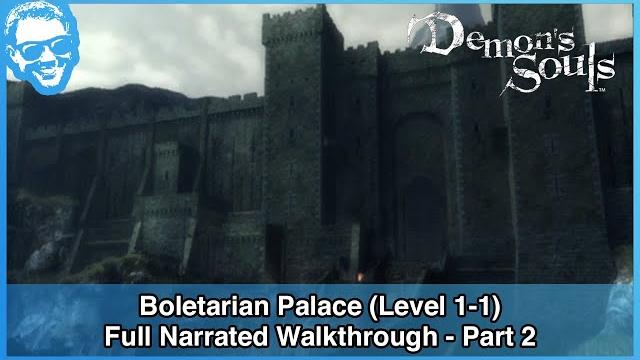 Boletarian Palace (Level 1-1) - Full Narrated Walkthrough Part 2 - Demon's Souls (PS3) Boletarian Palace (Level 1-1) - Full Narrated Walkthrough Part 2 - Demon's Souls (PS3)