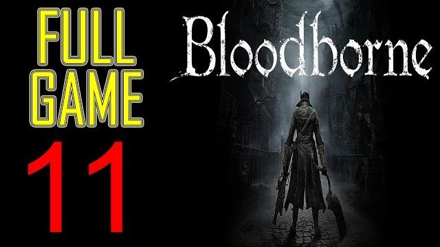 Bloodborne Walkthrough part 11 PS4 Gameplay lets play "Bloodborne gameplay" - No Commentary Bloodborne Walkthrough part 11 PS4 Gameplay lets play "Bloodborne gameplay" - No Commentary