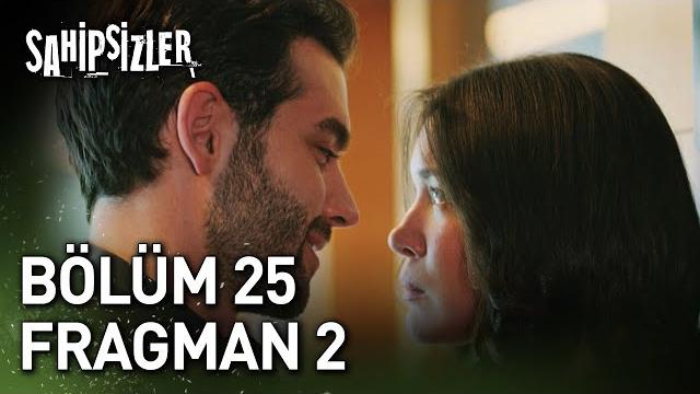 Sahipsizler 25. Bölüm 2. Fragman Sahipsizler 25. Bölüm 2. Fragman