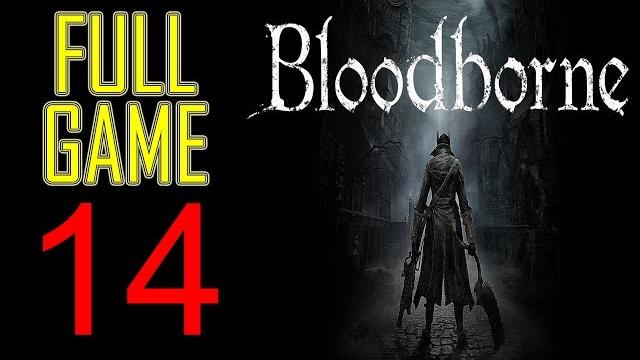 Bloodborne Walkthrough part 14 PS4 Gameplay lets play "Bloodborne gameplay" - No Commentary Bloodborne Walkthrough part 14 PS4 Gameplay lets play "Bloodborne gameplay" - No Commentary