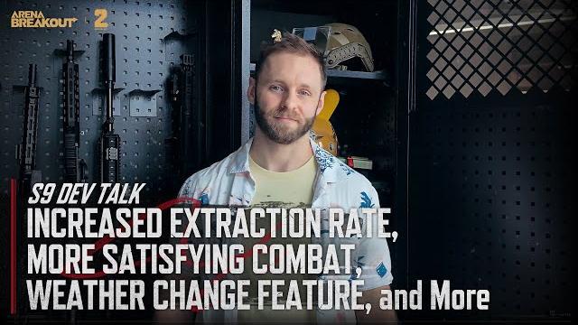 Increased Extraction Rate, Optimized Combat, Weather Change, and More | S9 Dev Talk - Arena Breakout Increased Extraction Rate, Optimized Combat, Weather Change, and More | S9 Dev Talk - Arena Breakout