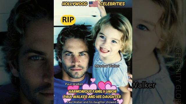 Paul Walker and His Daughter Shared a Loving Bond in Hollywood and Across American Family Values Paul Walker and His Daughter Shared a Loving Bond in Hollywood and Across American Family Values