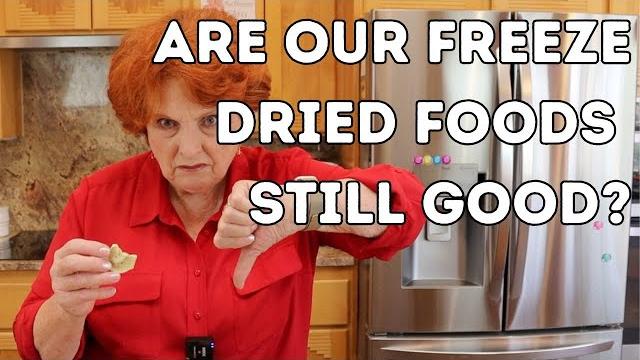 Are Our Freeze Dried Foods Still Good? Are Our Freeze Dried Foods Still Good?