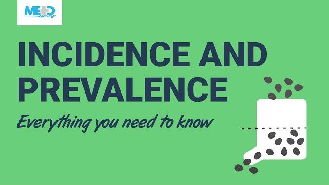 Incidence and Prevalence - Everything you need to know Incidence and Prevalence - Everything you need to know