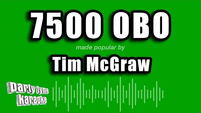 Tim McGraw - 7500 OBO (Karaoke Version) Tim McGraw - 7500 OBO (Karaoke Version)