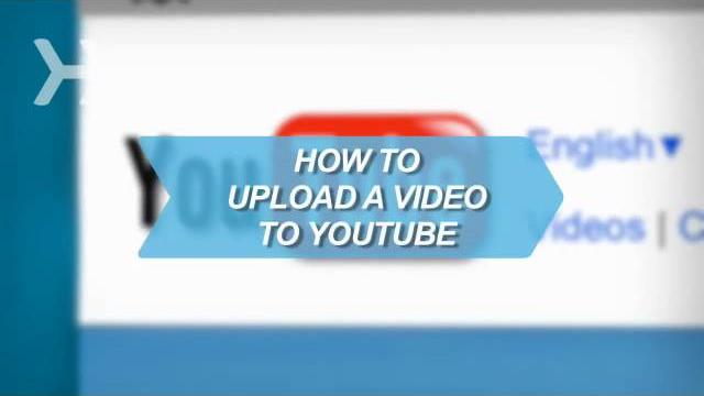 How to Upload a Video to YouTube How to Upload a Video to YouTube