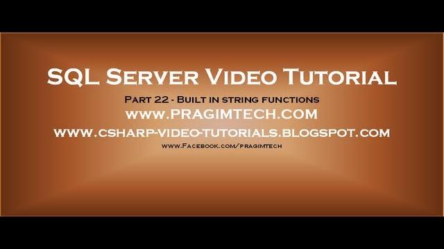 Built in string functions in sql server 2008 Part 22 Built in string functions in sql server 2008 Part 22