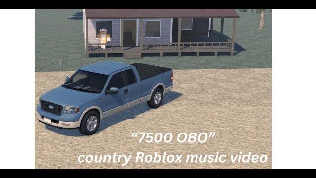7500 OBO (Roblox country music video) 7500 OBO (Roblox country music video)