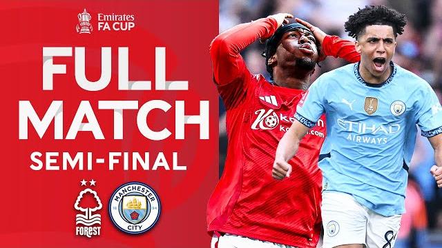 FULL MATCH | Nottingham Forest v Manchester City | Semi-Final | Emirates FA Cup 2024-25 FULL MATCH | Nottingham Forest v Manchester City | Semi-Final | Emirates FA Cup 2024-25