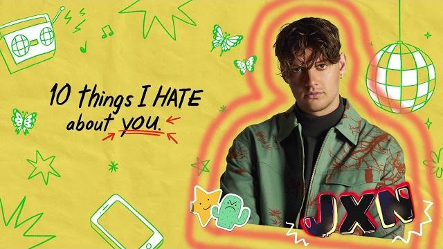 JXN - 10 Things I Hate About You (Visualiser) JXN - 10 Things I Hate About You (Visualiser)