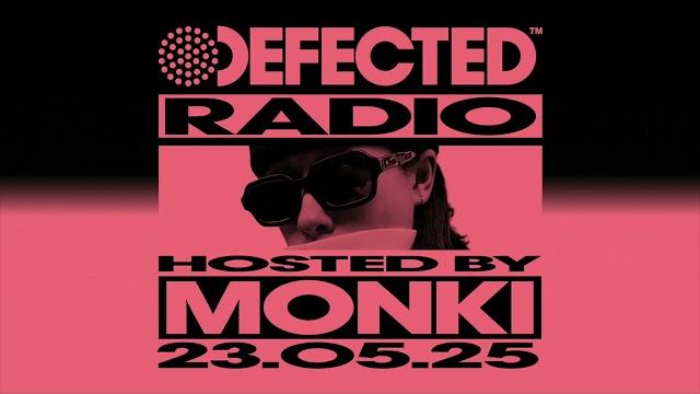 Defected Radio Show Hosted by Monki 23.05.25 Defected Radio Show Hosted by Monki 23.05.25