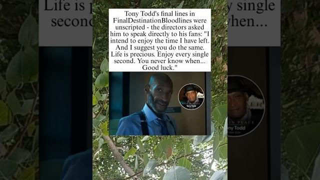 Tony todd final lines were unscripted - the directors asked him to speak directly to his fans Tony todd final lines were unscripted - the directors asked him to speak directly to his fans