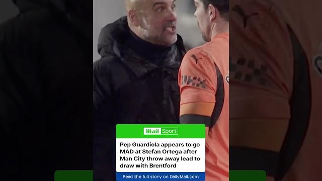 Pep Guardiola went OFF at Stefan Ortega as Man City threw away a 2-0 lead at Brentford to draw 2-2 Pep Guardiola went OFF at Stefan Ortega as Man City threw away a 2-0 lead at Brentford to draw 2-2