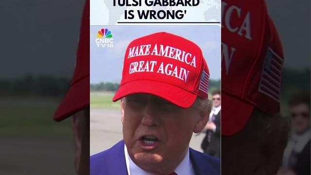 'She's Wrong,' Trump On Spy Chief Tulsi Gabbard's Iran Nuclear Remark | N18S | CNBC TV18 'She's Wrong,' Trump On Spy Chief Tulsi Gabbard's Iran Nuclear Remark | N18S | CNBC TV18