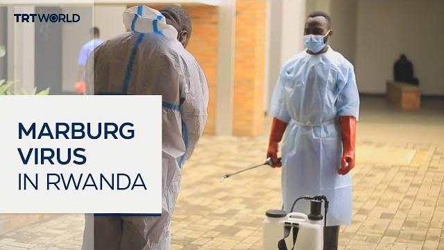 Rwanda tackles its first-ever Marburg outbreak Rwanda tackles its first-ever Marburg outbreak