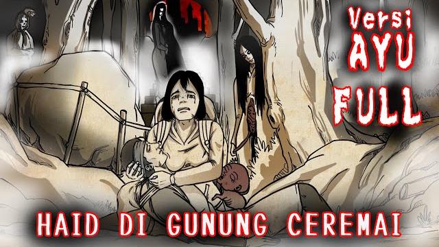 TEROR gunung CEREMAI Versi AYU - FULL || Cerita Bergambar TEROR gunung CEREMAI Versi AYU - FULL || Cerita Bergambar