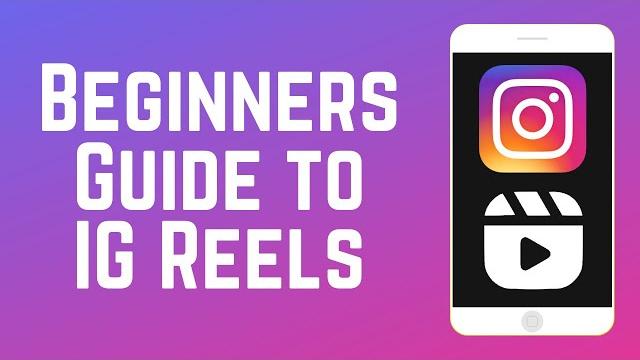 Beginners Guide to Instagram Reels - How to Make Reels on IG Beginners Guide to Instagram Reels - How to Make Reels on IG
