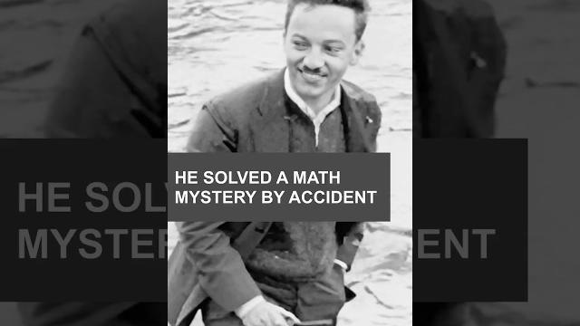 He solved a math mystery by accident He solved a math mystery by accident