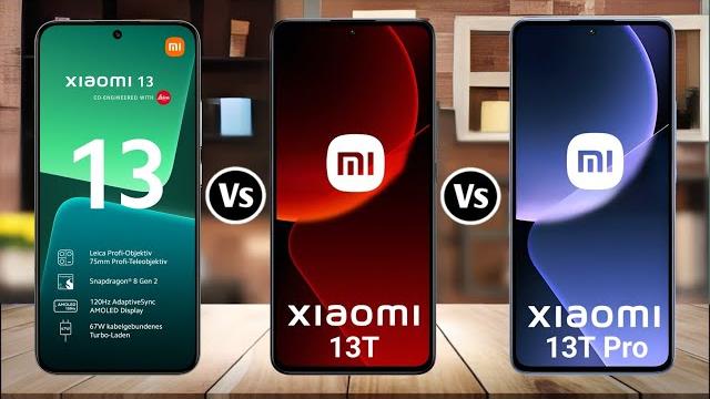 Xiaomi 13 Vs Xiaomi 13T Vs Xiaomi 13T Pro Xiaomi 13 Vs Xiaomi 13T Vs Xiaomi 13T Pro