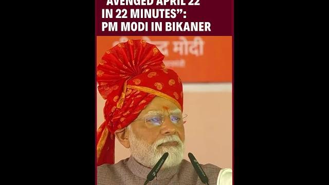 In Response To April 22 Attack, We Destroyed 9 Terrorists Targets In 22 Minutes, Says PM Modi In Response To April 22 Attack, We Destroyed 9 Terrorists Targets In 22 Minutes, Says PM Modi