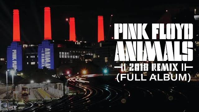 Pink Floyd - Animals 2018 Remix (Full Album) Pink Floyd - Animals 2018 Remix (Full Album)