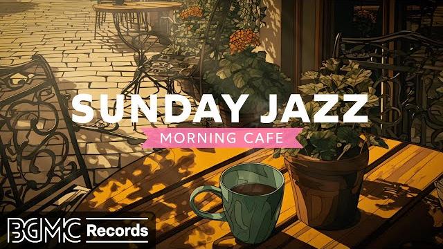 SUNDAY JAZZ: Soothing Cafe Music Melodies Relaxing Morning Jazz for Soul Healing & Mindful Moment SUNDAY JAZZ: Soothing Cafe Music Melodies Relaxing Morning Jazz for Soul Healing & Mindful Moment