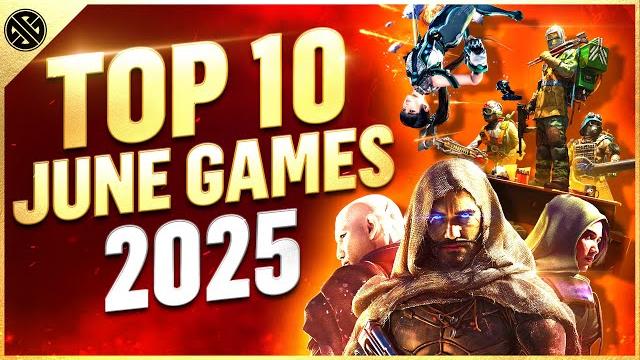 Top 10 NEW Games Coming In June 2025 Top 10 NEW Games Coming In June 2025