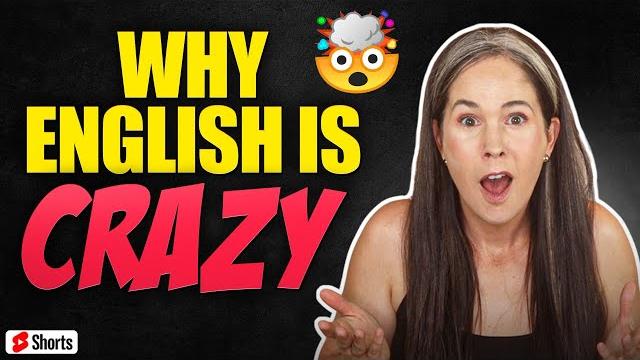 Why English makes no sense. Why English makes no sense.