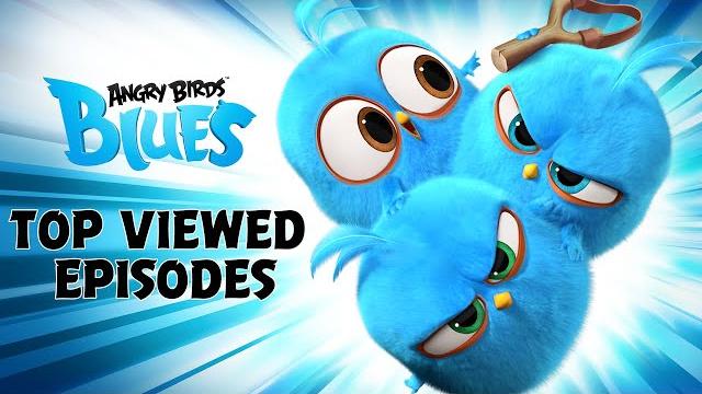 Angry Birds Blues | Top Viewed Episodes! Angry Birds Blues | Top Viewed Episodes!