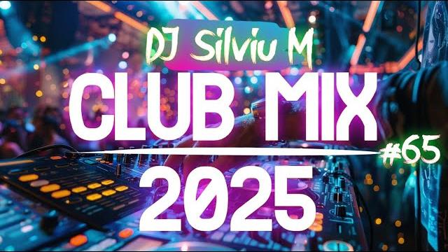 Music Mix 2025 #65 Party Club Dance 2025 | Best Remixes Of Popular Songs 2025 MEGAMIX (DJ Silviu M) Music Mix 2025 #65 Party Club Dance 2025 | Best Remixes Of Popular Songs 2025 MEGAMIX (DJ Silviu M)