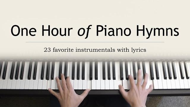 One Hour of Piano Hymns - 23 favorite instrumentals with lyrics One Hour of Piano Hymns - 23 favorite instrumentals with lyrics