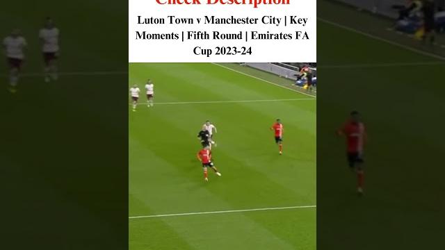 Luton Town v Manchester City Luton Town v Manchester City