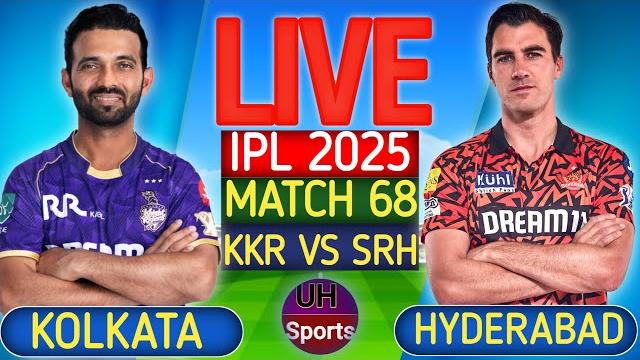 KKR VS SRH LIVE, IPL 2025, 68TH MATCH LIVE SCORE | KOLKATA VS HYDERABAD LIVE | IPL LIVE #livescore KKR VS SRH LIVE, IPL 2025, 68TH MATCH LIVE SCORE | KOLKATA VS HYDERABAD LIVE | IPL LIVE #livescore