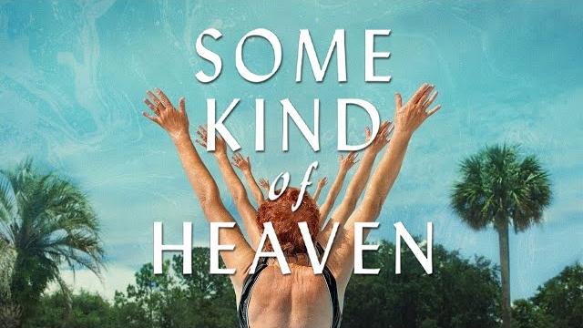 Some Kind of Heaven (2020) Movie | Dennis Dean, Lynn Henry, Anne Kincer | Fact And Review Some Kind of Heaven (2020) Movie | Dennis Dean, Lynn Henry, Anne Kincer | Fact And Review