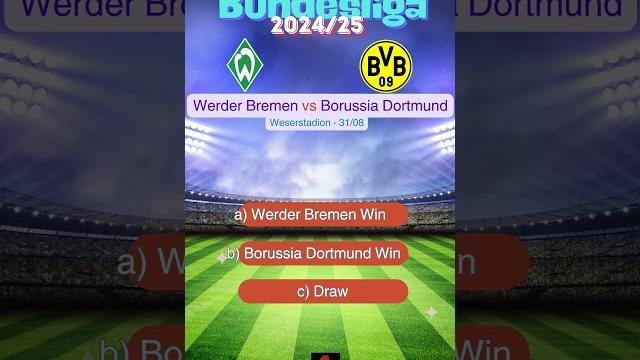 Werder Bremen vs Borussia Dortmund Bundesliga 2024/2025 Prediction |Who Will Win? #match #prediction Werder Bremen vs Borussia Dortmund Bundesliga 2024/2025 Prediction |Who Will Win? #match #prediction